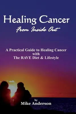 Liečenie rakoviny zvnútra - Healing Cancer From Inside Out