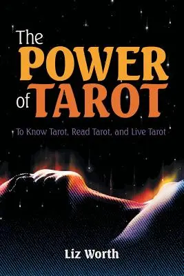 Sila tarotu: Moc tarotu: Ako spoznať tarot, čítať tarot a žiť tarotom - The Power of Tarot: To Know Tarot, Read Tarot, and Live Tarot