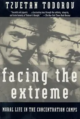 Tvárou v tvár extrému: morálny život v koncentračných táboroch - Facing the Extreme: Moral Life in the Concentration Camps