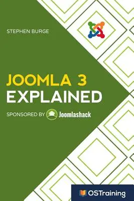 Joomla 3 Explained: Váš sprievodca krok za krokom po systéme Joomla 3 - Joomla 3 Explained: Your Step-By-Step Guide to Joomla 3