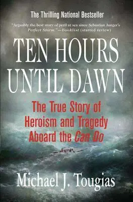 Desať hodín do úsvitu: Skutočný príbeh hrdinstva a tragédie na palube lode Can Do - Ten Hours Until Dawn: The True Story of Heroism and Tragedy Aboard the Can Do