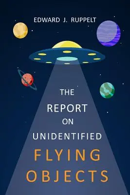 Správa o neidentifikovaných lietajúcich objektoch - The Report On Unidentified Flying Objects
