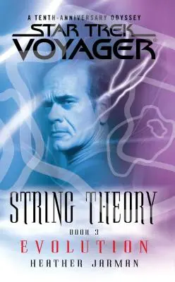 Star Trek: Voyager: Teória strún #3: Evolúcia: Evolúcia - Star Trek: Voyager: String Theory #3: Evolution: Evolution