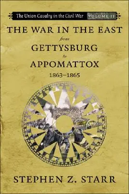 Vojna na východe od Gettysburgu po Appomattox, 1863 - 1865 - The War in the East from Gettysburg to Appomattox, 1863-1865