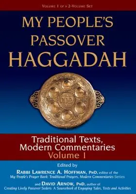 Pesachová hagada môjho ľudu 1. diel: Tradičné texty, moderné komentáre - My People's Passover Haggadah Vol 1: Traditional Texts, Modern Commentaries