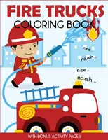 Kniha na vyfarbovanie hasičských áut: S bonusovými stránkami s aktivitami - Fire Trucks Coloring Book: With Bonus Activity Pages