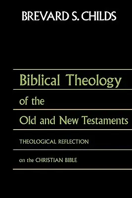 Biblická teológia Starého a Nového zákona: Teologická reflexia kresťanskej Biblie - Biblical Theology of Old Test and New Test: Theological Reflection on the Christian Bible