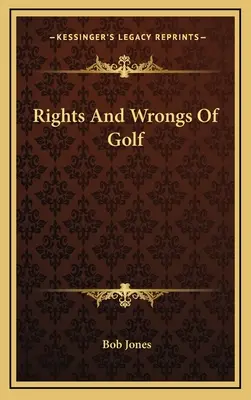 Práva a neprávosti golfu - Rights And Wrongs Of Golf