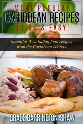 Najobľúbenejšie karibské recepty Quick & Easy!: Základné recepty na západoindické jedlá z karibských ostrovov - Most Popular Caribbean Recipes Quick & Easy!: Essential West Indian Food Recipes from the Caribbean Islands
