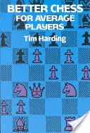 Lepší šach pre priemerných hráčov - Better Chess for Average Players