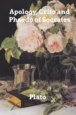 Sokratova Apológia, Kritón a Faidón - Apology, Crito, and Phaedo of Socrates