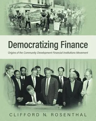 Demokratizácia financií: Počiatky hnutia finančných inštitúcií pre rozvoj komunít - Democratizing Finance: Origins of the Community Development Financial Institutions Movement