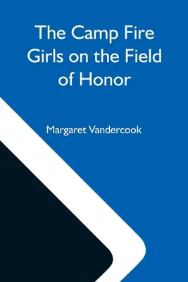 Dievčatá z táborového ohňa na poli cti - The Camp Fire Girls On The Field Of Honor
