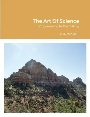 Umenie vedy: Programovanie v procese tvorby - The Art Of Science: Programming In The Making