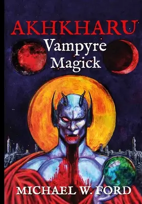Akhkharu - Vampýrska mágia - Akhkharu - Vampyre Magick
