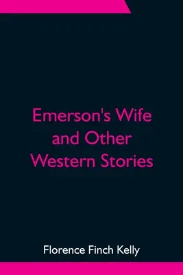 Emersonova žena a iné westernové príbehy - Emerson's Wife and Other Western Stories