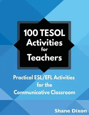 100 TESOL aktivít: Praktické aktivity ESL/EFL pre komunikačnú triedu - 100 TESOL Activities: Practical ESL/EFL Activities for the Communicative Classroom