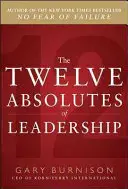 Dvanásť absolútnych princípov vedenia ľudí - The Twelve Absolutes of Leadership