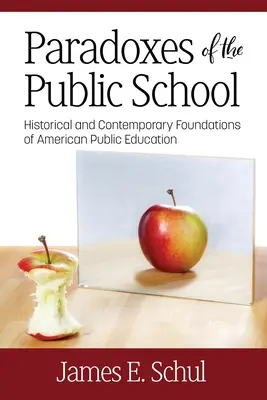 Paradoxy verejnej školy: Historické a súčasné základy amerického verejného vzdelávania - Paradoxes of the Public School: Historical and Contemporary Foundations of American Public Education