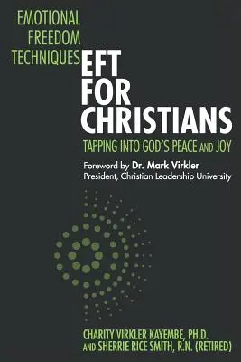 Techniky emocionálnej slobody - EFT pre kresťanov: Techniky poklepávania pre deti a mládež (EFT): Poklepávanie do Božieho pokoja a radosti - Emotional Freedom Techniques-EFT for Christians: Tapping Into God's Peace and Joy