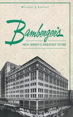 Bamberger S: Najväčší obchod v New Jersey - Bamberger S: New Jersey S Greatest Store