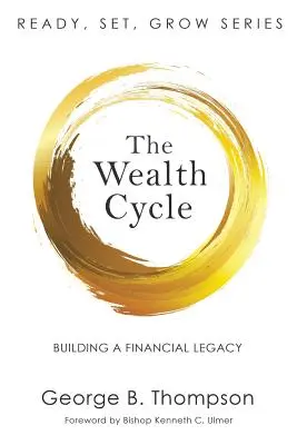 Cyklus bohatstva: Budovanie finančného dedičstva - The Wealth Cycle: Building a Financial Legacy