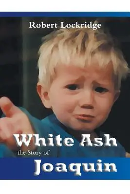 Biely popol: Príbeh Joaquina - White Ash: the Story of Joaquin