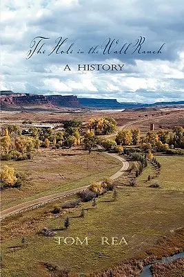Ranč Hole in the Wall, história - The Hole in the Wall Ranch, A History