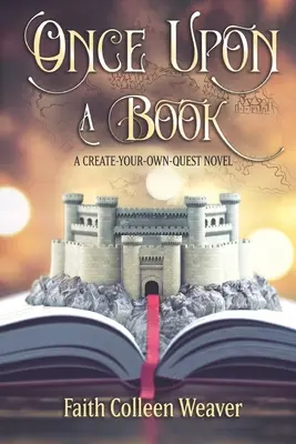 Bolo raz jedno knižné dielo: A Choose-Your-Own-Quest Novel - Once Upon a Book: A Choose-Your-Own-Quest Novel