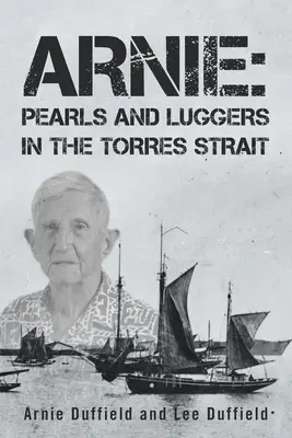 Arnie: Perly a lovci v Torresovom prielive - Arnie: Pearls and Luggers in the Torres Strait