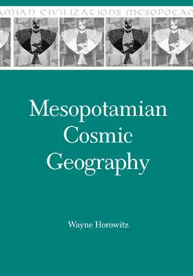 Kozmická geografia Mezopotámie - Mesopotamian Cosmic Geography