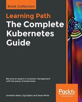 Kompletný sprievodca Kubernetes - The Complete Kubernetes Guide