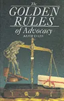 Zlaté pravidlá advokácie - The Golden Rules of Advocacy