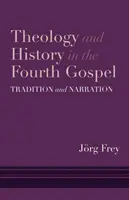 Teológia a dejiny vo štvrtom evanjeliu: Tradícia a rozprávanie - Theology and History in the Fourth Gospel: Tradition and Narration