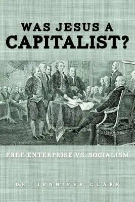 Bol Ježiš kapitalista? Slobodné podnikanie verzus socializmus - Was Jesus a Capitalist? Free Enterprise vs. Socialism