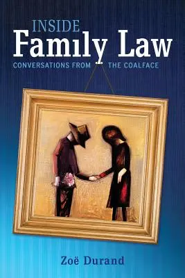 Vnútri rodinného práva: Rozhovory z prostredia rodinného práva. - Inside Family Law: Conversations from the Coalface