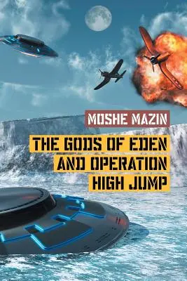 Bohovia raja a operácia High Jump - The Gods of Eden and Operation High Jump