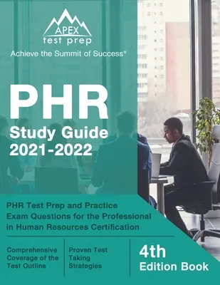 PHR Study Guide 2021-2022: PHR Test Prep a Practice Exam Questions for the Professional in Human Resources Certification [4. vydanie knihy] - PHR Study Guide 2021-2022: PHR Test Prep and Practice Exam Questions for the Professional in Human Resources Certification [4th Edition Book]