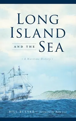 Long Island a more: Námorná história - Long Island and the Sea: A Maritime History