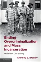 Ukončenie nadmernej kriminalizácie a masového väznenia - Ending Overcriminalization and Mass Incarceration