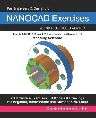 NANOCAD Exercises: 200 3D výkresov na precvičenie pre NANOCAD a iný softvér na 3D modelovanie založený na funkciách - NANOCAD Exercises: 200 3D Practice Drawings For NANOCAD and Other Feature-Based 3D Modeling Software