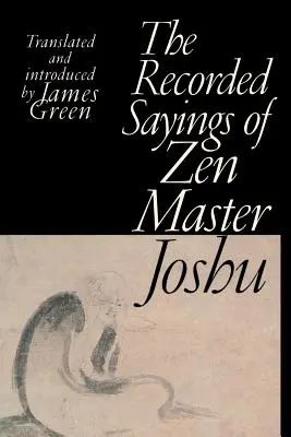 Zaznamenané výroky zenového majstra Jošua - The Recorded Sayings of Zen Master Joshu