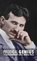 Márnotratný génius: Výnimočný život Nikolu Teslu - Prodigal Genius: The Extraordinary Life of Nikola Tesla