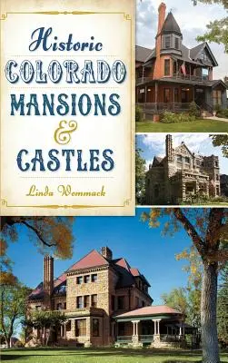 Historické sídla a hrady v Colorade - Historic Colorado Mansions & Castles
