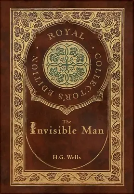 Neviditeľný muž (kráľovské zberateľské vydanie) (tvrdá laminovaná väzba s obalom) - The Invisible Man (Royal Collector's Edition) (Case Laminate Hardcover with Jacket)