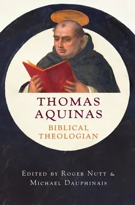 Tomáš Akvinský, biblický teológ - Thomas Aquinas, Biblical Theologian