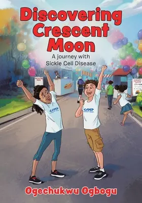Objavovanie polmesiaca: Cesta s kosáčikovitou chorobou - Discovering Crescent Moon: A Journey with Sickle Cell Disease
