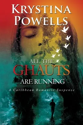 Všetci gauči sa rozbehli: Karibské romantické napätie - All The Ghauts Are Running: A Caribbean Romantic Suspense