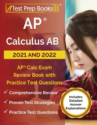 AP Calculus AB 2021 a 2022: AP Calc Exam Review Book with Practice Test Questions [vrátane podrobných vysvetlení odpovedí] - AP Calculus AB 2021 and 2022: AP Calc Exam Review Book with Practice Test Questions [Includes Detailed Answer Explanations]