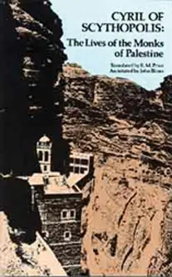 Cyril zo Scythopolisu: Životy mníchov z Palestíny - Cyril of Scythopolis: The Lives of the Monks of Palestine